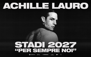 ACHILLE LAURO - STADI 2027 &ldquo;PER SEMPRE NOI&rdquo;