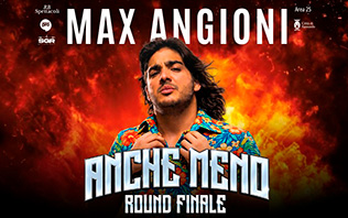Max Angioni in "ANCHE MENO - Round Finale" - Date estive