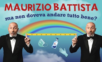 Maurizio Battista - Ma non doveva andare tutto bene?